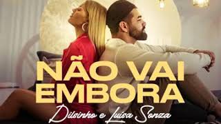 Não Vai Embora- Dilsinho & Luisa Sonza