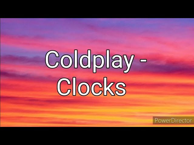 Coldplay - Clocks (Lyrics) class=