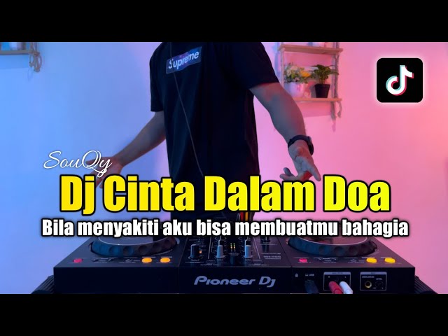 DJ JIKA MENYAKITI AKU BISA MEMBUATMU BAHAGIA TIKTOK - DJ CINTA DALAM DOA 2023 class=