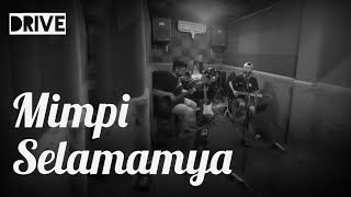 MIMPI SELAMANYA - DRIVE COVER AKUSTIK X STUDIO RENTAL STUDIO MUSIK CIKIRAY DARMARAJA SUMEDANG [LIVE]