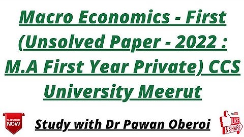 Macro Economics - First (Unsolved Paper - 2022 : M.A First Year Private) CCS University Meerut