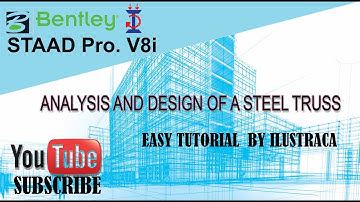 Analysis and Design of Steel Truss using STAAD Pro V8i - Easy Tutorial | Sandip Deb