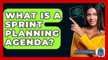 What Is A Sprint Planning Agenda? - Next LVL Programming