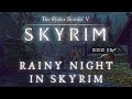 Gambar cover Skyrim SE 4K & Ambience | Rainy Night In Skyrim | Sleep, Study, Relax | Ambient 8 Hrs