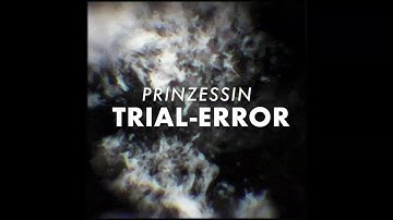 Prinzessin - Trial & Error