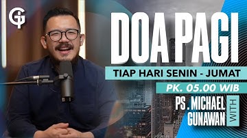 DOA PAGI GSJS with Ps. Michael Gunawan - Pk.05.00 (22 Agustus 2023)