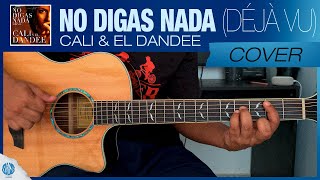 "No Digas Nada (Déjà vu)" - Cali & El Dandee | Acordes y Letra (Cover) | PDF Gratis | @CaliDandee