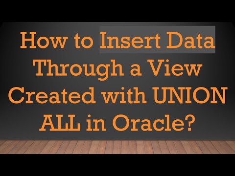 How to Insert Data Through a View Created with UNION ALL in Oracle?