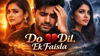 Do Dil, Ek Faisla 💔 | Lagu India Sedih Terbaru 2026 | Kisah Cinta Segitiga Paling Menyentuh