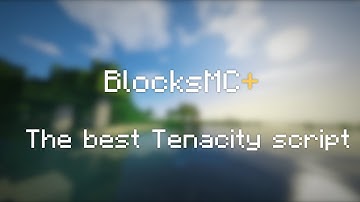 [OUTDATED] BlocksMC+ The BEST Tenacity Script