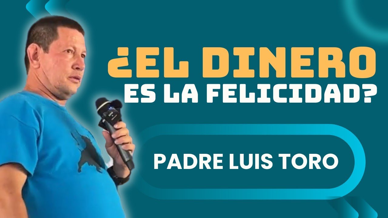 ¿EL DINERO da la felicidad COMPLETA? Mira lo que dice la BIBLIA 😱 PADRE LUIS TORO 
