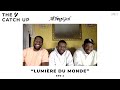 The catch up all things good lumire du monde  ep 2