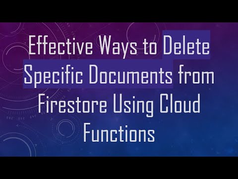 Effective Ways to Delete Specific Documents from Firestore Using Cloud Functions