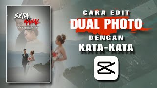 CARA EDIT DUAL FOTO DENGAN KATA KATA DI CAPCUT