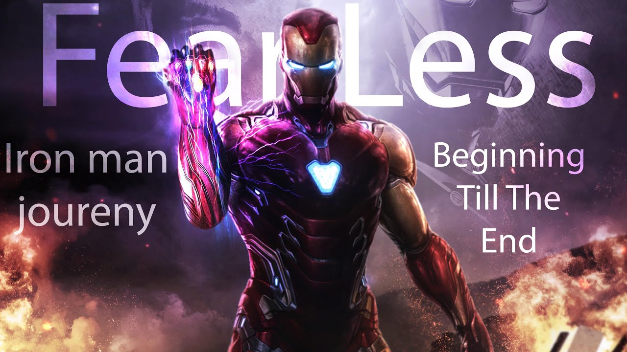 (Lost Sky   Fearless)  Iron Man Journey,  Beginning Till the end