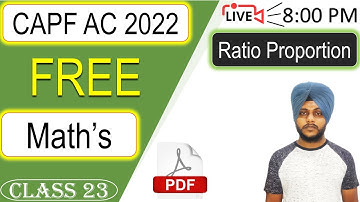 CAPF Maths 2022 - Ratio Proportion | Class 23 || by Balwinder Singh #CAPFMATHS #CAPF2022