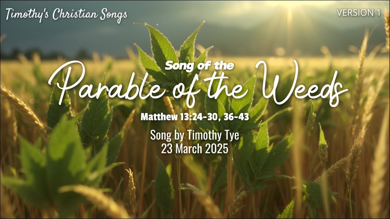 Song of the Parable of the Weeds | Christian Song inspired by Matthew 13:24-30, 36-43