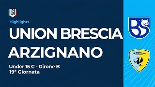 Highlights Union Brescia-Arzignano | 19ª giornata Campionato Under 15 C | stagione 2025-26