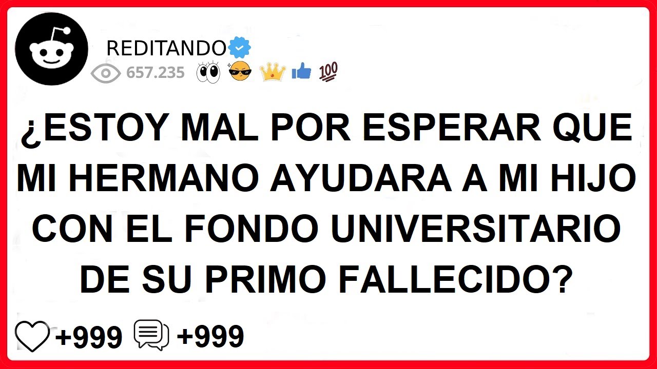 ¿ESTOY MAL POR ESPERAR QUE MI HERMANO AYUDARA A MI HIJO CON EL FONDO UNIVERSITARIO DE SU PRIMO