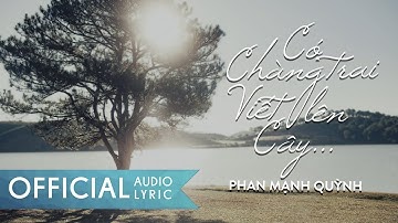 Có Chàng Trai Viết Lên Cây - Phan Mạnh Quỳnh | AUDIO LYRIC OFFICIAL