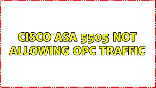 Cisco ASA 5505 not allowing OPC Traffic