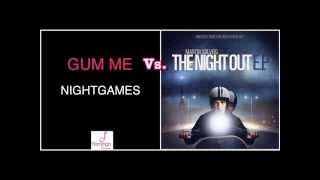 Gum Me vs. Martin Solveig - The Nightgames Out (Dj Sunset Mashup)