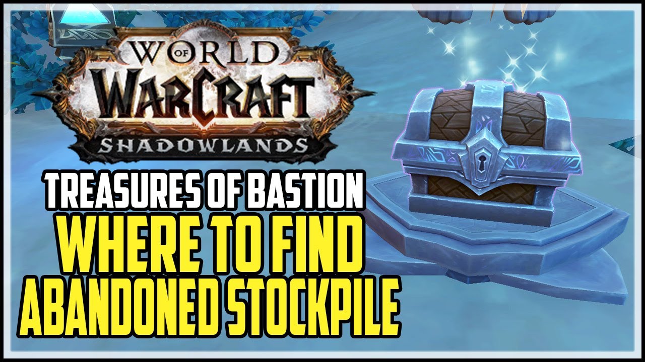 Abandoned Stockpile WoW Treasures of Bastion