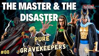 Pure Gravekeepers Are Better Than You Think | Yugioh Edison Format | The Master & the Disaster Ep88