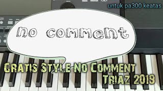 Download Lagu Style No Comment (Ku Bukan Dokter Cinta) Set Triaz 2019 - Gratis Unduh MP3