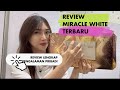 REVIEW MIRACLE WHITE ENHANCED TERBARU