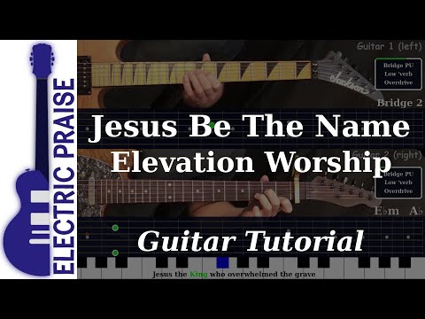 Jesus Be The Name - Elevation Worship | Electric Guitar Playthrough (With TABS)