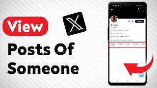 How To View The Posts Of Someone's X Account - Full Guide