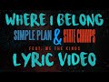 Simple Plan &amp; State Champs - Where I Belong (Feat. We The Kings) [Lyric Video]