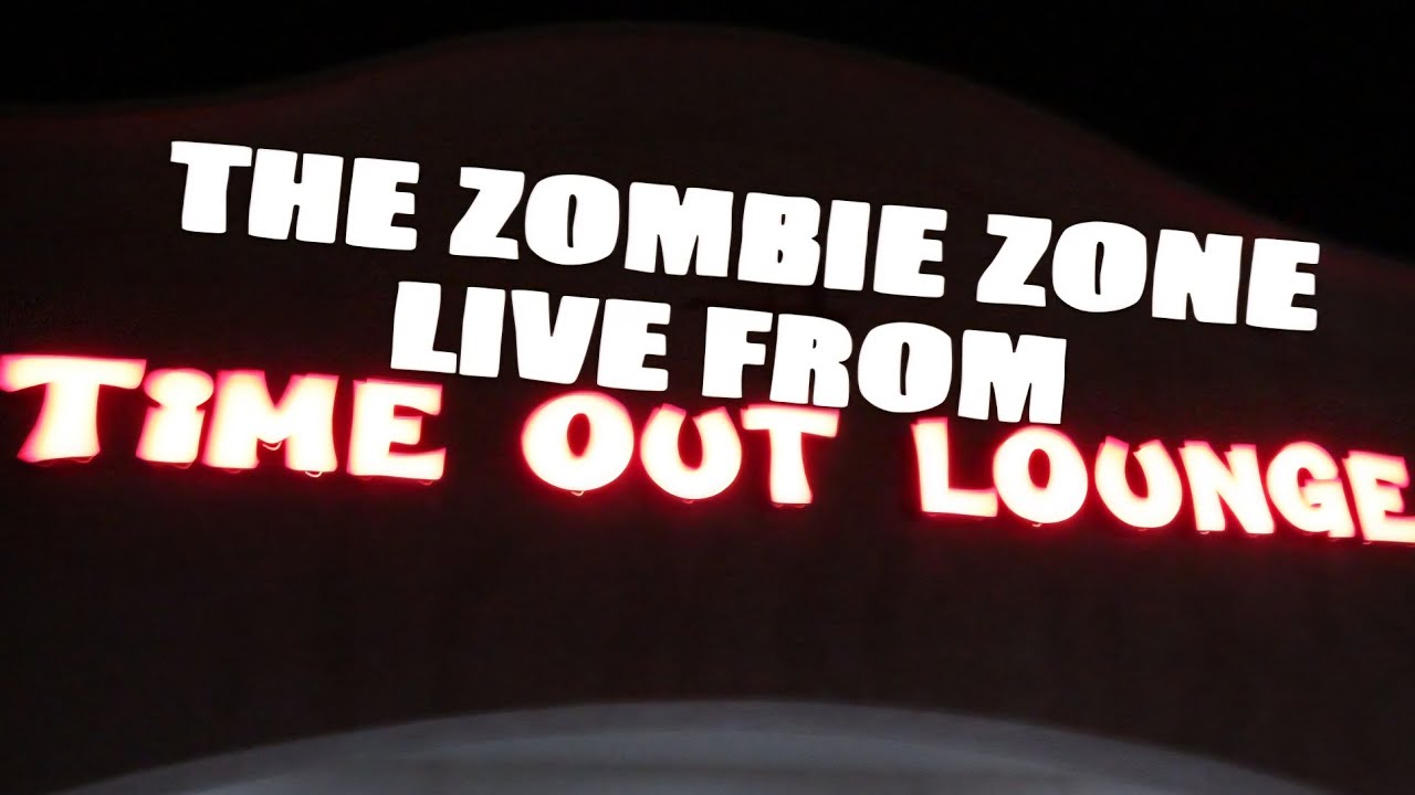 The Zombie Zone - Live from The Time Out Lounge