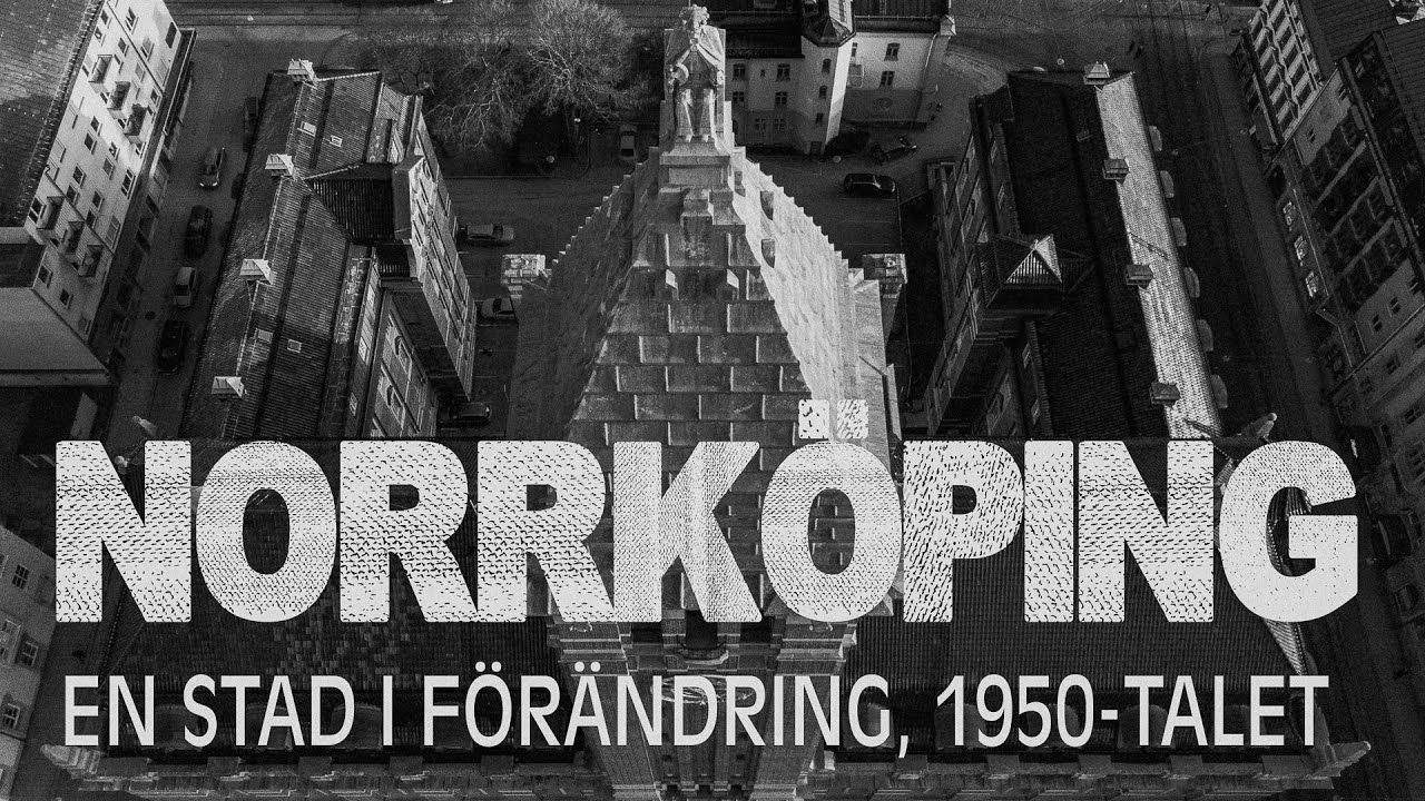 Dokumentär: Norrköping - En stad i förändring (1950-talet)