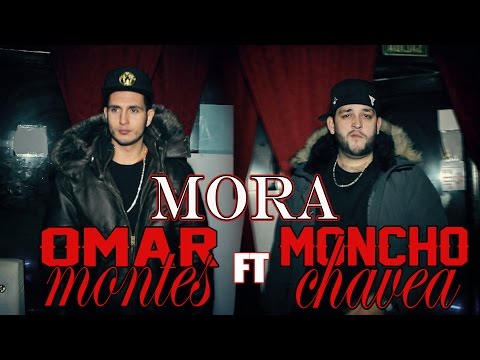 Omar Montes Ft. Moncho Chavea - Mora