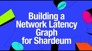BIP #6 How to build a network latency graph for Shardeum