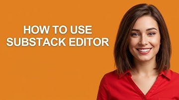 How to Use Substack Editor - AshleyHowTo