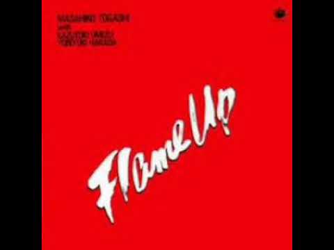 Watch Flame Up (full album) - Masahiko Togashi with Kazutoki Umezu and Yoriyuki Harada (1982) on YouTube Watch Flame Up (full album) - Masahiko Togashi with Kazutoki Umezu and Yoriyuki Harada (1982) on YouTube