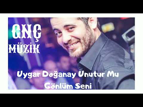 Uygar Doğanay Unutur mu Gönlüm seni