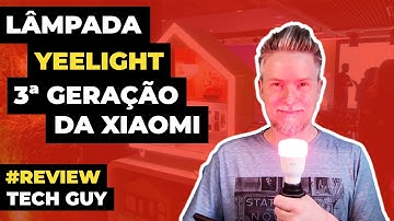 Lâmpada Yeelight 3ª Geração RGB da Xiaomi (Unboxing + Configuração)