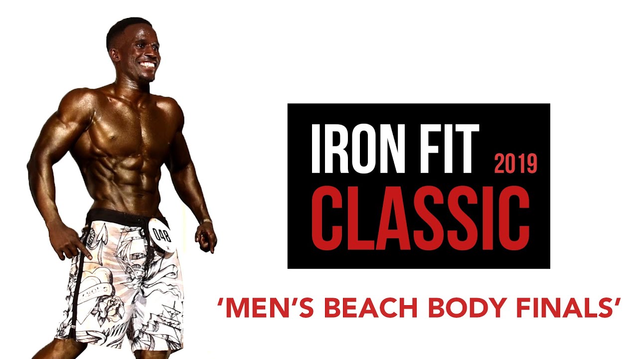 MEN'S BEACH BODY FINALS IRON FIT CLASSIC 2019 YouTube