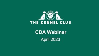 CDA Webinar April 2023 by The Kennel Club 1,377 views 11 months ago 1 hour, 20 minutes