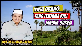 Tiga Orang Yang Pert4ma Kali M45uk Surga  Khabdul Ghofur
