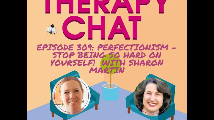 309: Perfectionism - Stop Being So Hard On Yoursel...