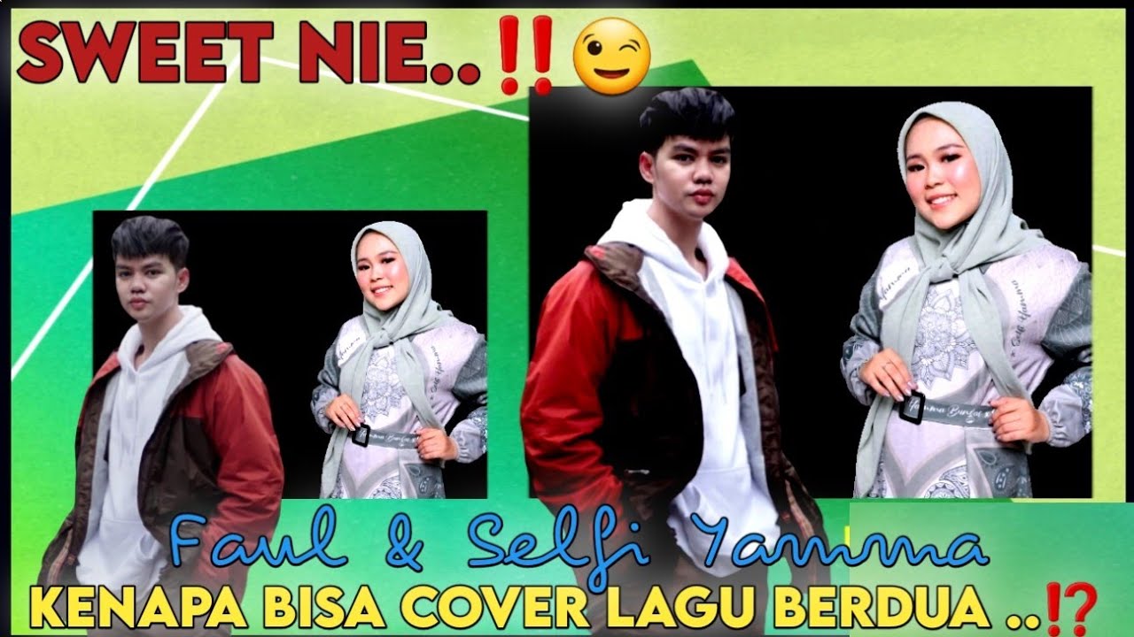 SO SWEET .. FAUL & SELFI YAMMA  KENAPA BISA COVER LAGU BERDUA ..⁉️