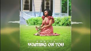 Khalia - Waiting On You [Ineffable Records] Release 2023