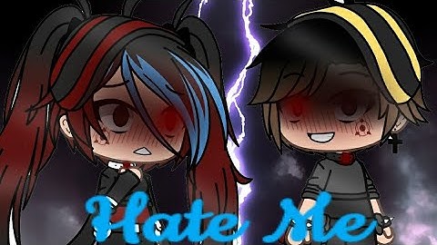 Hate Me -Nico Collins //GLMV//Parental Guidance//16+// DISCLAIMER IN DESCRIPTION
