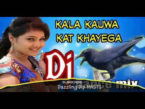 Kala Kauwa Kat Khayega DJ SONG remix