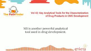 Vol 42: Key Analytical Tools for the Characterization of Drug Products in CMC Development